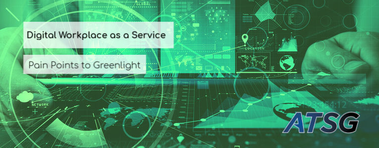 What Would It Take to Greenlight Digital Workplace as a Service?