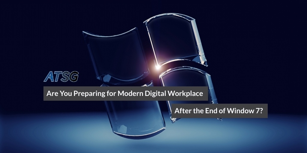 Are You Preparing for a Modern Digital Workplace After the End of Windows 7?