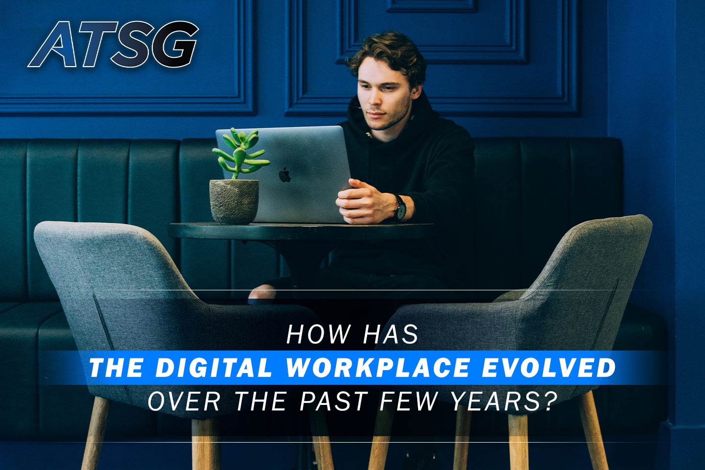 How-Has-the-Digital-Workplace-Evolved-Over-the-Past-Few-Years-Feature