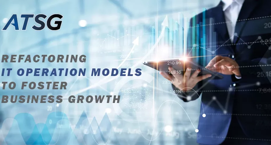 Refactoring-IT-Operation-Models-to-Foster-Business-Growth