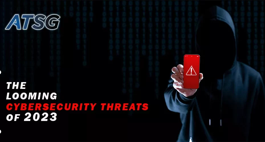 The-Looming-Cybersecurity-Threats-of-2023