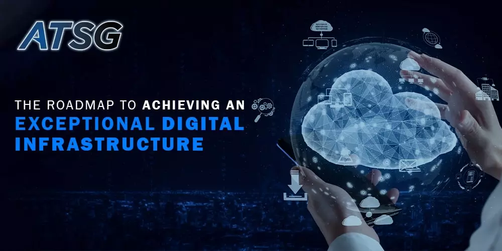 The-Roadmap-to-Achieving-an-Exceptional-Digital-Infrastructure.jpg