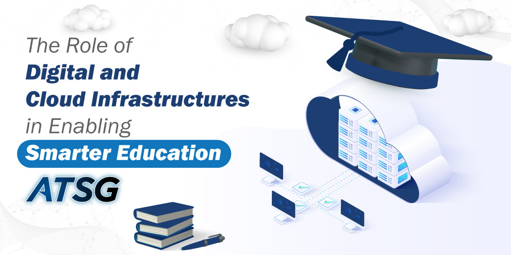 The-Role-of-Digital-and-Cloud-Infrastructures-in-Enabling-Smarter-Education