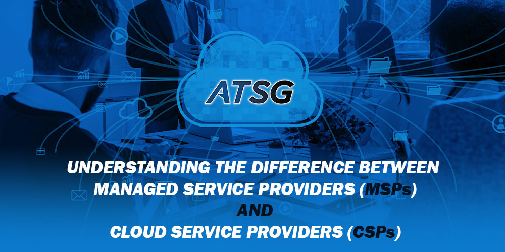 Understanding-the-Difference-Between-Managed-Service-Providers-(MSPs)-and-Cloud-Service-Providers-CSPs