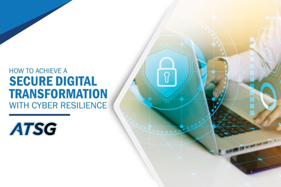 How-to-Achieve-a-Secure-Digital-Transformation-with-Cyber-Resilience-Featured