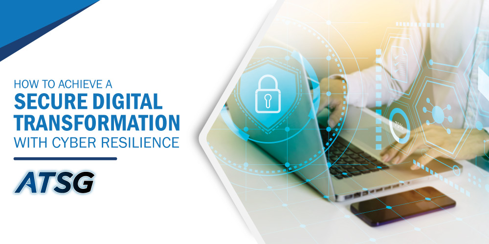 How-to-Achieve-a-Secure-Digital-Transformation-with-Cyber-Resilience