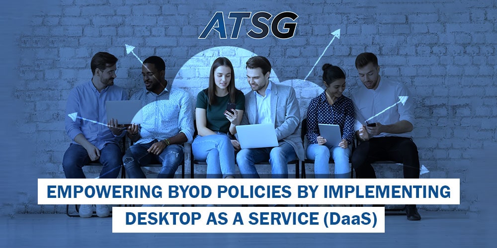 Empowering-BYOD-Policies-by-Implementing-Desktop-as-a-Service-DaaS