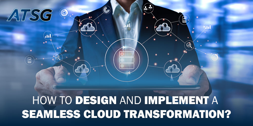 How-to-Design-and-Implement-a-Seamless-Cloud-Transformation