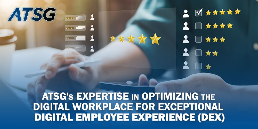 ATSG's-Expertise-in-Optimizing-the-Digital-Workplace-for-Exceptional-Digital-Employee-Experience-(DEX)