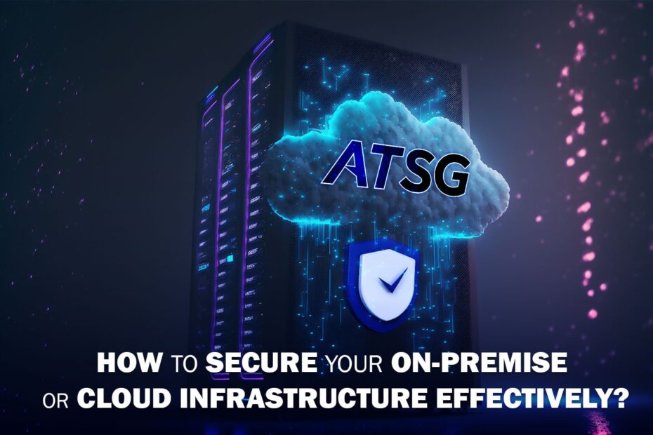 How-to-Secure-Your-On-Premise-or-Cloud-Infrastructure-Effectively-Featured