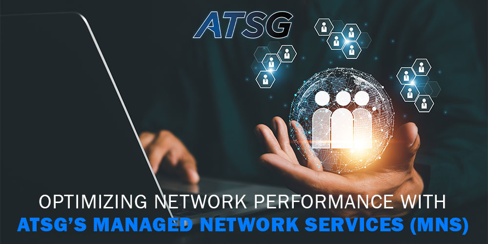 Optimizing-Network-Performance-with-ATSG’s-Managed-Network-Services-(MNS)