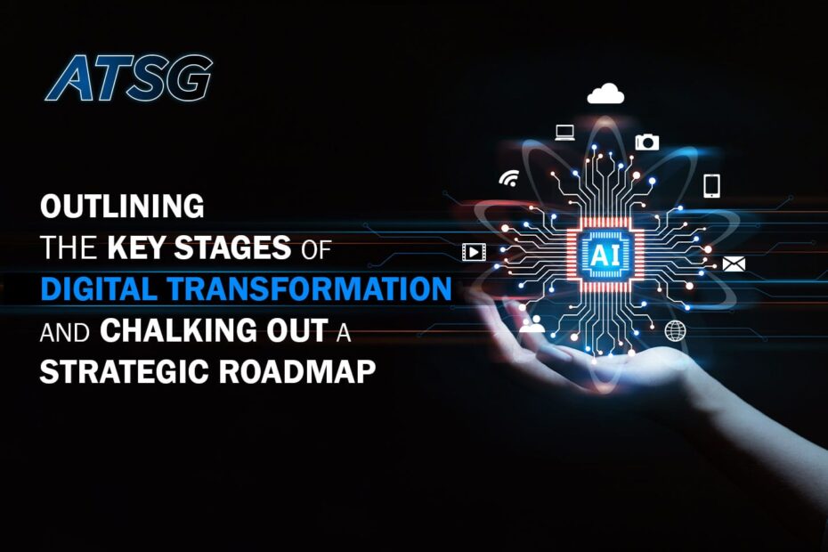 Outlining-the-Key-Stages-of-Digital-Transformation-and-Chalking-Out-a-Strategic-Roadmap-Featured