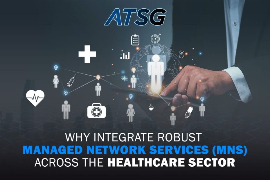 Why-Integrate-Robust-Managed-Network-Services-MNS-Across-the-Healthcare-Sector-Featured
