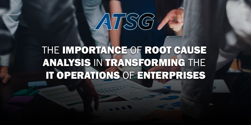 The-Importance-of-Root-Cause-Analysis-in-Transforming-the-IT-Operations-of-Enterprises