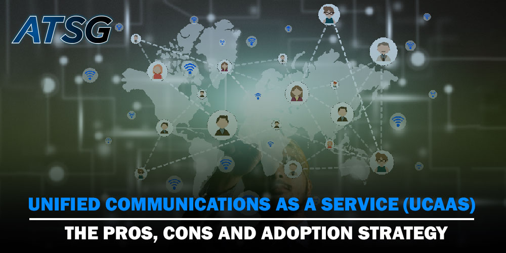 Unified-Communications-as-a-Service-UCaaS-The-Pros-Cons-and-Adoption-Strategy