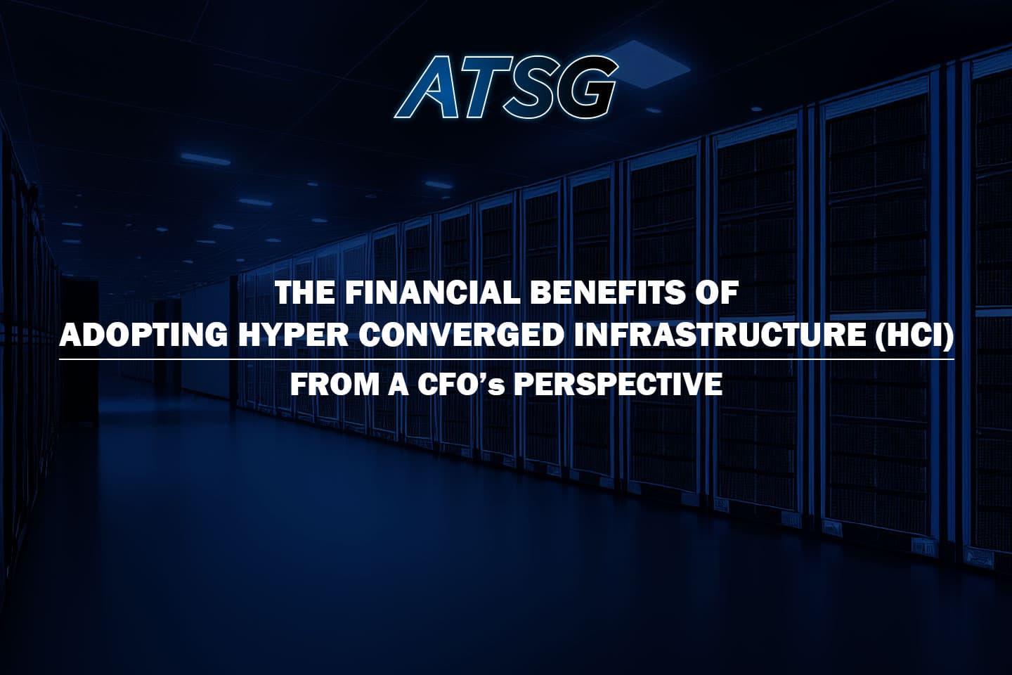The-Financial-Benefits-of-Adopting-Hyper-Converged-Infrastructure-from-a-CFOs-Perspective-Featured