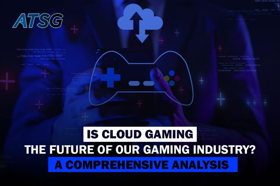 Is-Cloud-Gaming-the-Future-of-Our-Gaming-Industry-A-Comprehensive-Analysis-Featured