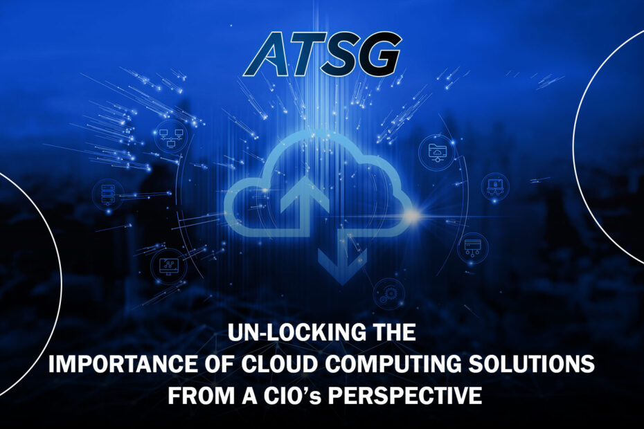 Un-locking-the-Importance-of-Cloud-Computing-Solutions-from-a-CIOs-Perspective-Featured