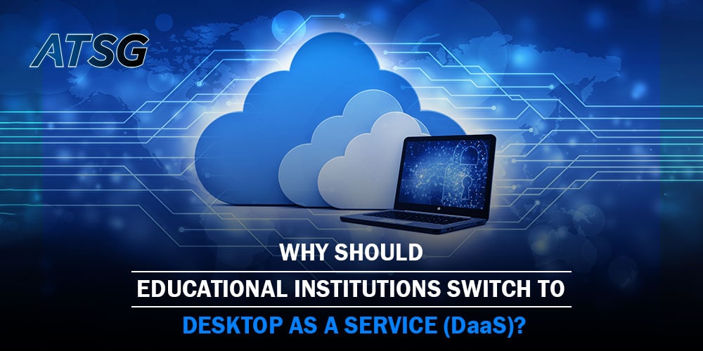Why-Should-Educational-Institutions-Switch-to-Desktop-as-a-Service