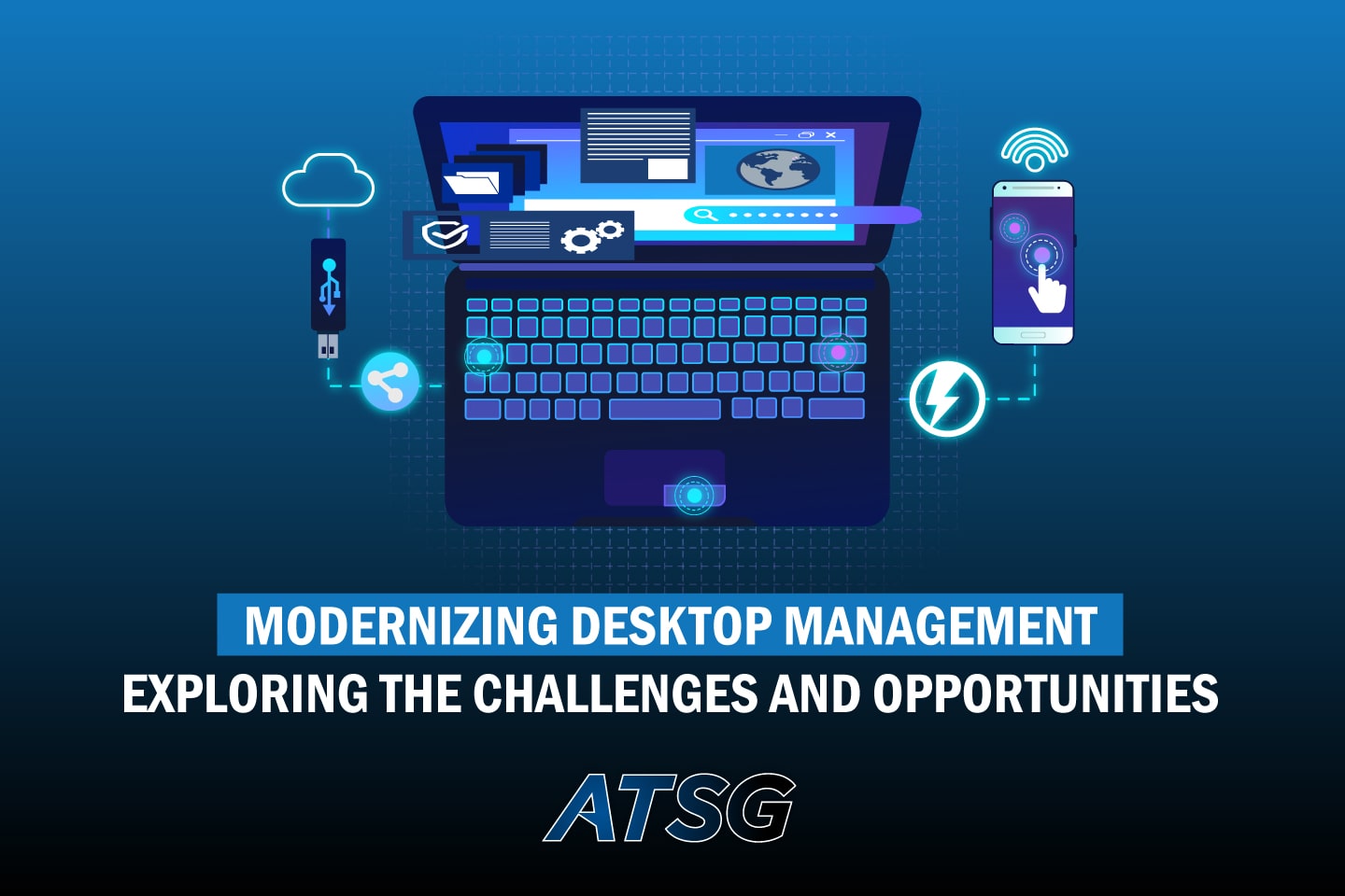 Modernizing-Desktop-Management-Exploring-the-Challenges-and-Opportunities-Featured