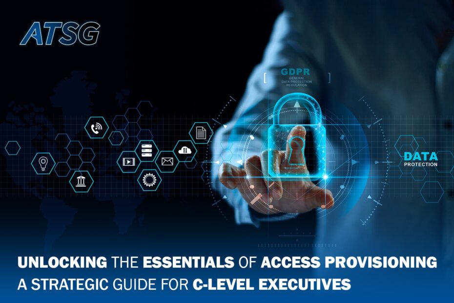 Unlocking-the-Essentials-of-Access-Provisioning-A-Strategic-Guide-for-C-Level-Executives-Featured