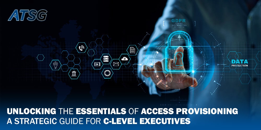 Unlocking-the-Essentials-of-Access-Provisioning-A-Strategic-Guide-for-C-Level-Executives