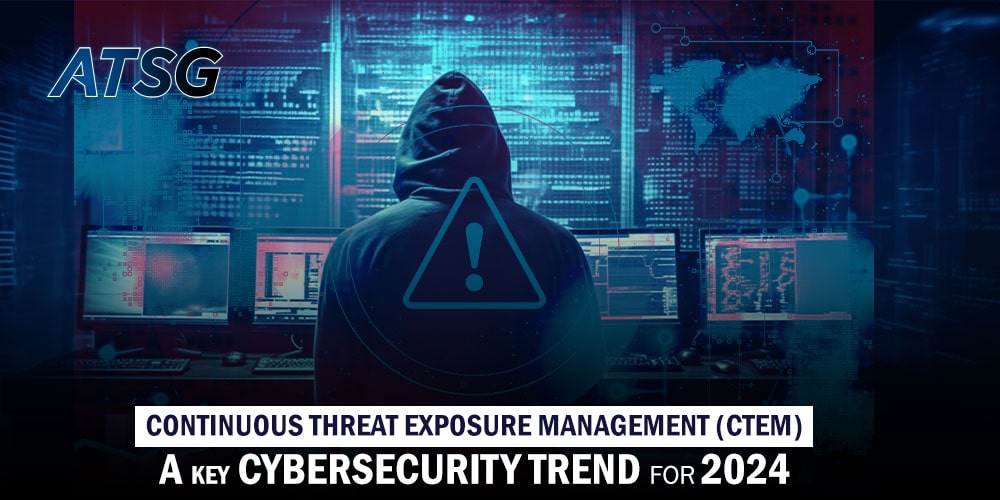 Continuous-Threat-Exposure-Management-A-Key-Cybersecurity-Trend-for-2024