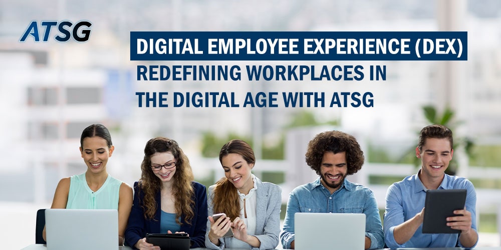 Digital-Employee-Experience-Redefining-Workplaces-in-the-Digital-Age-with-ATSG