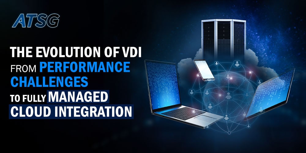 The-Evolution-of-VDI-from-Performance-Challenges-to-Fully-Managed-Cloud-Integration