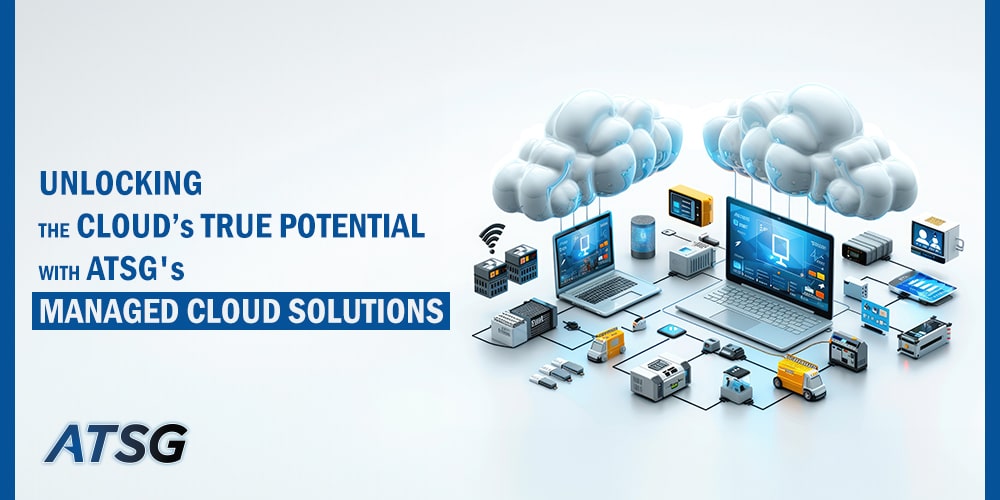 Unlocking-the-Clouds-True-Potential-with-ATSGs-Managed-Cloud-Solutions